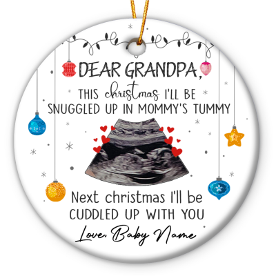 Personalized Baby Ultrasound Ornament For Grandpa - I'll Be Snuggled Up Ornament - New Grandpa Gift - Grandparents Pregnancy Announcement