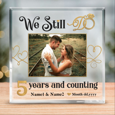 We Still Do 5 Years And Counting Custom Acrylic Block - Personalized 5th, Five Years Anniversary Gift for Wife Husband - Wood Wedding Anniversary Gift