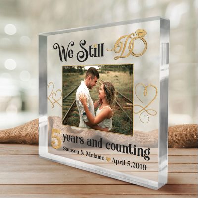 We Still Do 5 Years And Counting Custom Acrylic Block - Personalized 5th, Five Years Anniversary Gift for Wife Husband - Wood Wedding Anniversary Gift