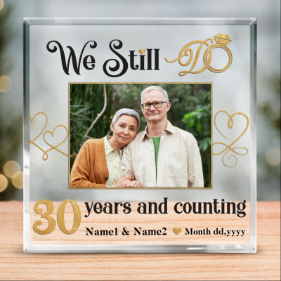 Personalized We Still Do 30 Years And Counting Acrylic Plaque - 30th Wedding Anniversary Gift For Mom and Dad - Married for 30 Years Gift