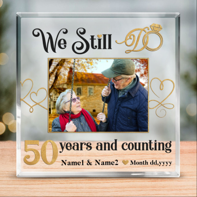 We Still Do 50 Years And Counting Personalized Acrylic Block - 50th Golden Anniversary Gift for Parents - Fifty Years of Marriage Keepsake