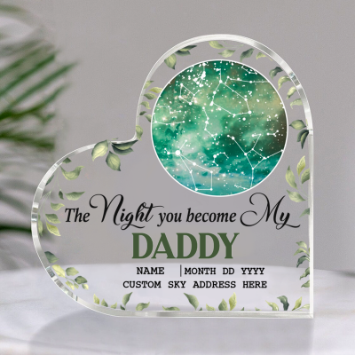 The Night You Became My Daddy - Personalized Star Map Heart Acrylic Plaque - Custom Night Sky Gifts For New Dad