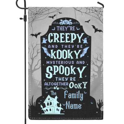 Personalized Theyre Creepy Theyre Kooky Halloween Flag - Halloween Spooky Season Custom Garden Flag - Halloween Garden Décor - Halloween Party Decor
