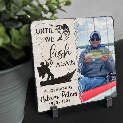 Until We Fish Again Memorial Personalized Stone - Fisherman Memorial Condolence Gift - Custom Fisherman Memorial Stone - Loss of Father Gift