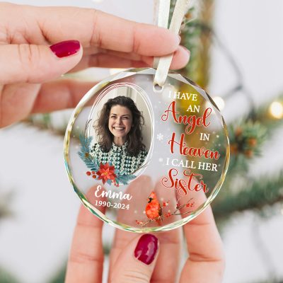 I Have An Angel In Heaven I Call Her Sister - Sister Memorial Personalized Picture Glass Ornament - Sister In Heaven Ornament - Loss Of Sister Gift