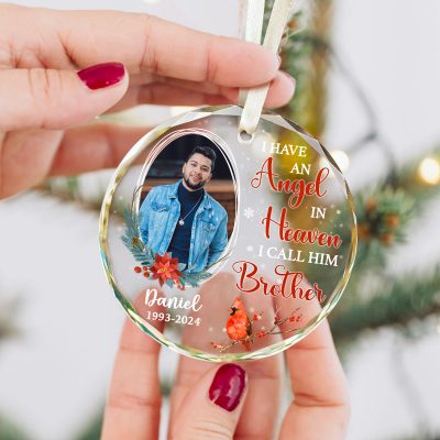 I Have An Angel In Heaven I Call Him Brother - Brother Memorial Personalized Picture Glass Ornament - Loss Of Brother Sympathy Gifts