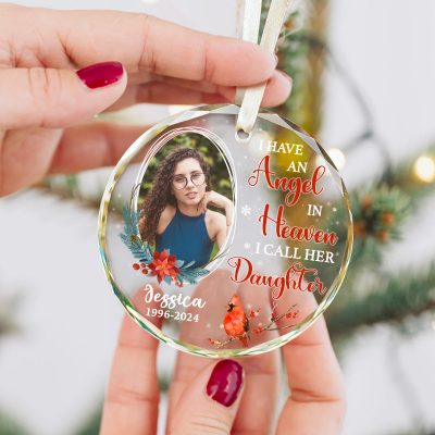 I Have An Angel In Heaven I Call Her Daughter - Daughter Memorial Personalized Picture Glass Ornament - Loss Of Daughter Gifts