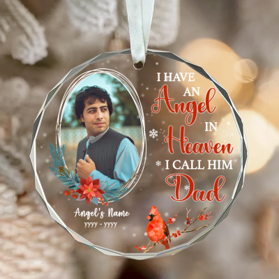 I Have An Angel In Heaven I Call Him Dad - Dad Memorial Personalized Photo Ornament - Loss Of Father Glass Ornament - Loss Of Father Sympathy Gifts