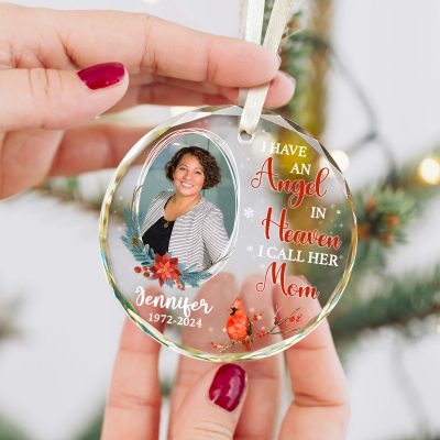 I Have An Angel In Heaven I Call Her Mom - Mom Memorial Personalized Picture Glass Ornament - Mom In Heaven Christmas Ornament - Mom Memorial Gifts