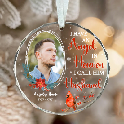 I Have An Angel In Heaven I Call Him Husband - Husband Memorial Personalized Photo Glass Ornament - Loss Of Husband Sympathy Gift