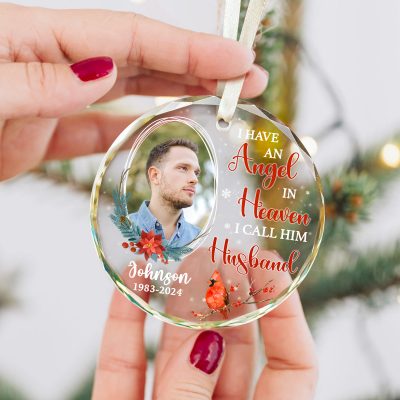 I Have An Angel In Heaven I Call Him Husband - Husband Memorial Personalized Photo Glass Ornament - Loss Of Husband Sympathy Gift
