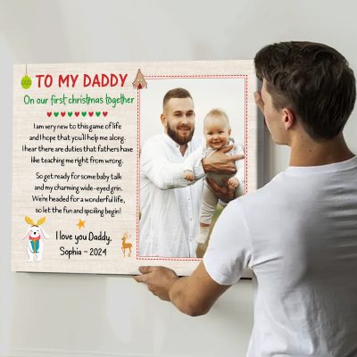 to my daddy on our first christmas together - dad 1st christmas personalized picture canvas - first time dad christmas gifts - new dad gift from baby