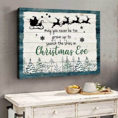 May You Never Be Too Grown Up To Search The Skies on Christmas Eve Christmas Sign - Inspirational Christmas Sign - Christmas Wall Art - Christmas Decoration