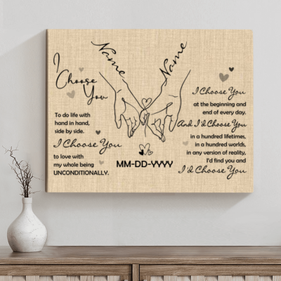 I Choose You Couple Holding Hand Custom Canvas - Personalized Lovers Day Gifts - Bedroom Room Wall Decor