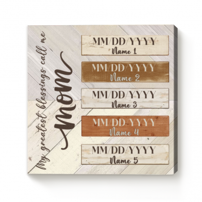 My Greatest Blessings Call Me Mom Custom Sign - Personalized Mother's Day Gifts - Gift For Mom