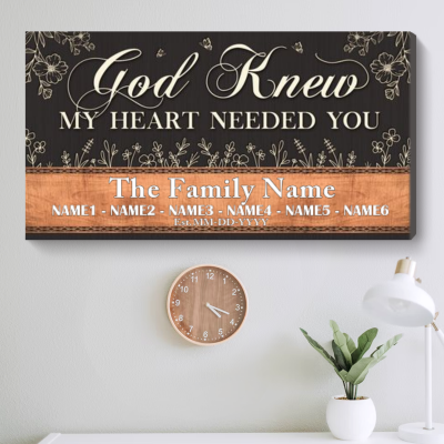 God Knew My Heart Needed You Premium Canvas - Personalized Adoption Blended Family Sign - Large Wall Art For Living Room