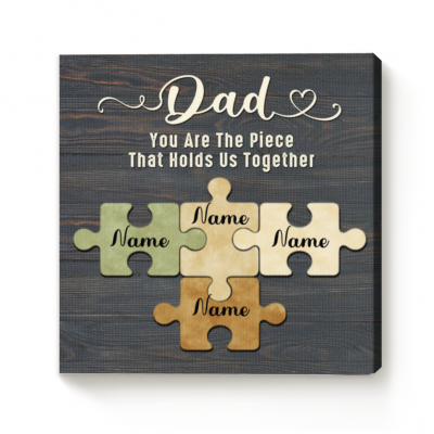 Personalized Dad & Children Puzzle Sign - Customizable Father's Day Gifts - Dad You Are the Piece that Holds Us Together Puzzle Square Canvas