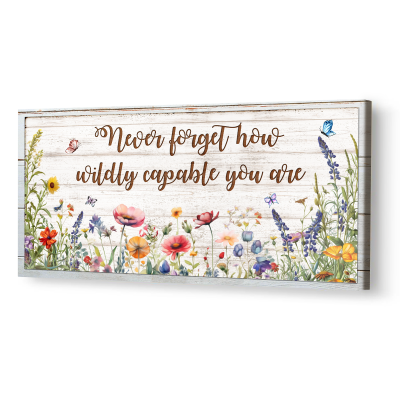 Never Forget How Wildly Capable You Are Large Canvas, Wildflower Boho Wall Art, Rustic Farmhouse Inspirational Decor