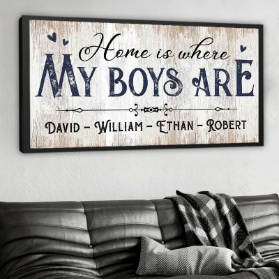 Home Is Where My Boys Are Custom Name Sign, Personalized Family Premium Canvas With Kids Name, Wall Hangings For Living Room