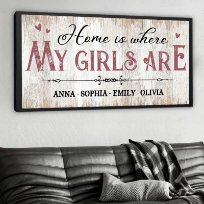 Home Is Where My Girls Are Custom Name Sign, Personalized Family Large Canvas With Kids Name, Wall Art For Living Room