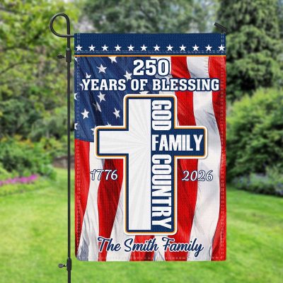Personalized 250 Years of Blessing Garden Flag – Custom Family Name America 250th Anniversary, God Family Country 4th of July Flag