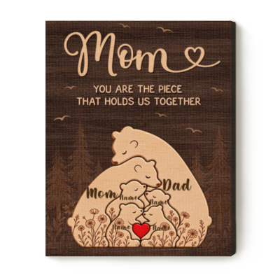 Personalized Mom You Are The Piece That Holds Us Together Canvas Print, Custom Family Bear Wall Art, Christmas Birthday Gift for Mom from Kids
